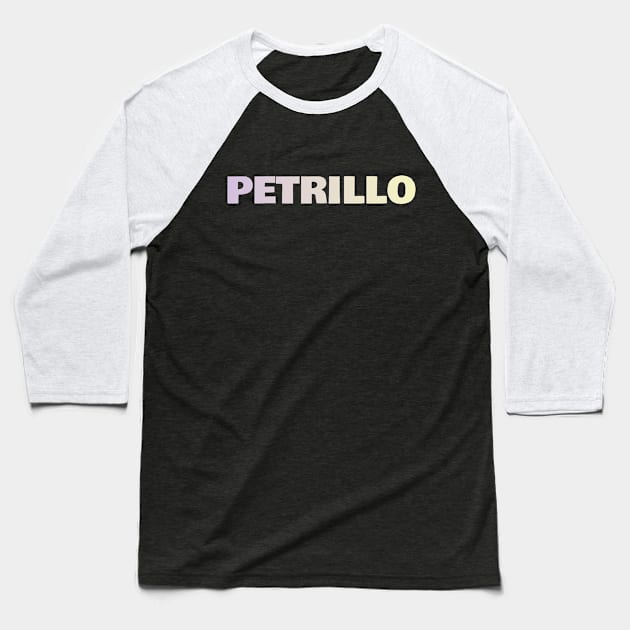 Petrillo Baseball T-Shirt by Everydaydesigns